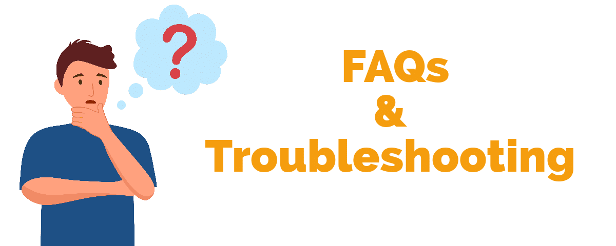 FAQs & Troubleshooting