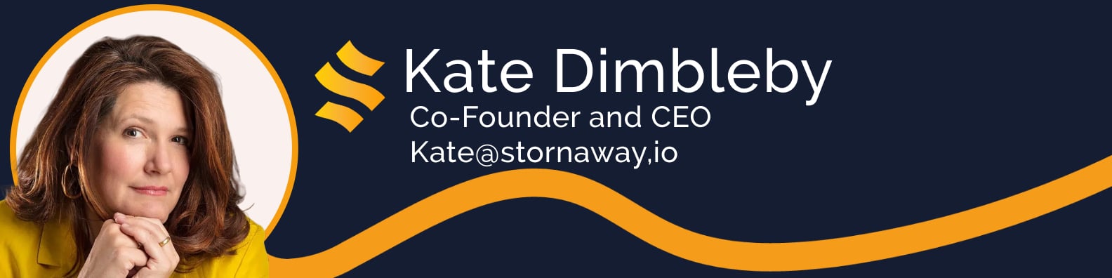 Kate Dimbleby - Stornaway.io CEO and Co-Founder - a blue background with a beige circle, in front of this is a headshot of Kate - white female with long brown hair and a yellow top on. An orange wavy line goes across the banner.