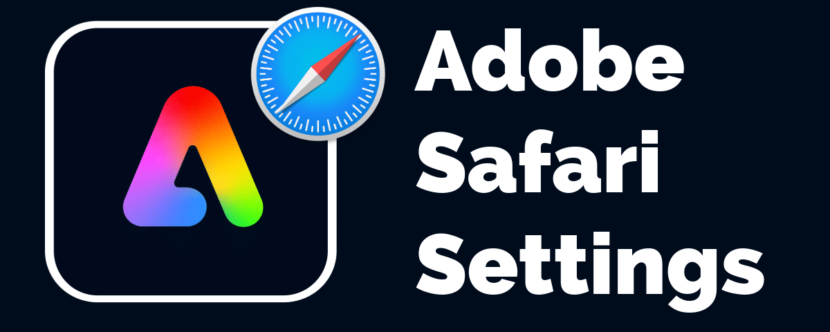 Adobe Safari Settings